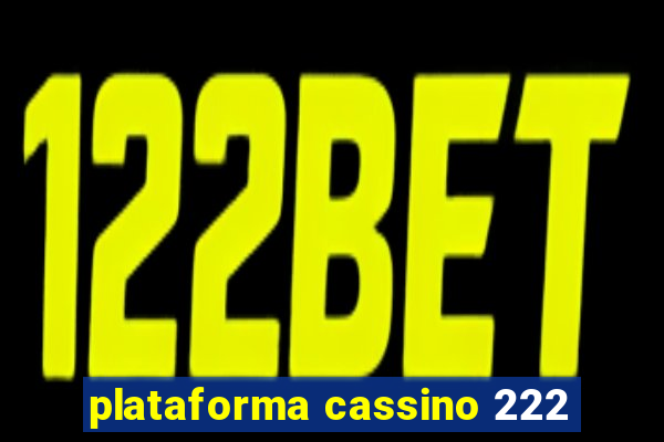 plataforma cassino 222